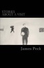 Stories about a Visit - Prose; From 1999 to 2016 (Paperback) - James Peck Photo