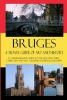 Bruges - A Travel Guide of Art and History - A Comprehensive Guide to the Architecture, Churches and Art Galleries of Bruges, Belgium (Paperback) - Maxime Jensens Photo