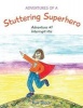 Adventures of a Stuttering Superhero - Adventure #1 Interrupt-Itis (Paperback) - Kim Block Photo