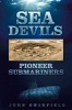 Sea Devils: Pioneer Submariners (Hardcover) - John Swinfield Photo