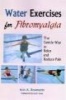 Water Exercises for Fibromyalgia - The Gentle Way to Relax and Reduce Pain (Paperback) - Ann A Rosenstein Photo