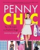 Penny Chic - How to be Stylish on a Real Girl's Budget (Hardcover) - Shauna Miller Photo