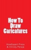 How to Draw Caricatures (Paperback) - Howexpert Press Photo