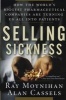 Selling Sickness - How the World's Biggest Pharmaceutical Companies are Turning Us All into Patients (Paperback) - Ray Moynihan Photo