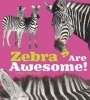 Zebras are Awesome! (Paperback) - Megan Cooley Peterson Photo