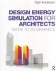 Design Energy Simulation for Architects - Guide to 3D Graphics (Paperback) - Kjell Anderson Photo