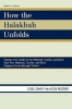 How the Halakhah Unfolds - Hullin in the Mishnah, Tosefta, and Bavli, Part Two: Mishnah, Tosefta, and Bavli (Paperback) - Tzvee Zahavy Photo