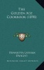 The Golden Age Cookbook (1898) (Hardcover) - Henrietta Latham Dwight Photo