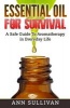 Essential Oils for Survival - How to Assemble Alternative Remedies for a Perfect Bugout Bag (Paperback) - MS Ann Sullivan Photo