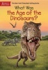 What Was the Age of the Dinosaurs? (Hardcover) - Megan Stine Photo