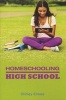 Homeschooling: High School (Paperback) - Shirley Erwee Photo