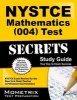 NYSTCE Mathematics (004) Test Secrets - NYSTCE Exam Review for the New York State Teacher Certification Examinations (Paperback) - Nystce Exam Secrets Test Prep Team Photo