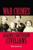 War Crimes Against Southern Civilians (Hardcover) - Walter Cisco Photo