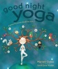 Good Night Yoga - A Pose-by-Pose Bedtime Story (Hardcover) - Mariam Gates Photo