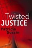 Twisted Justice - A Laura Nelson Thriller (Paperback) - Patricia Gussin Photo