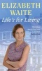 Life's for Living (Paperback) - Elizabeth Waite Photo