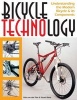 Bicycle Technology - Understanding the Modern Bicycle and it's Components (Hardcover, 2nd) - Rob Van Der Plas Photo