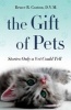 The Gift of Pets - Stories Only a Vet Could Tell (Hardcover) - Bruce R Coston Photo