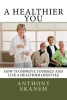 A Healthier You - How to Improve Yourself and Live a Healthier Lifestyle (Paperback) - Anthony Ekanem Photo