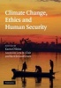 Climate Change, Ethics and Human Security (Hardcover, New) - Karen L OBrien Photo