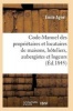 Code-Manuel Des Proprietaires Et Locataires de Maisons, Hoteliers, Aubergistes Et Logeurs (French, Paperback) - Agnel E Photo