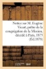 Notice Sur M. Eugene Vicart, Pretre de La Congregation de La Mission, Decede a Paris, 1873 (French, Paperback) -  Photo