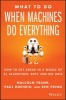 What to Do When Machines Do Everything - How to Get Ahead in a World of AI, Algorithms, Bots, and Big Data (Hardcover) - Malcolm Frank Photo