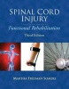 Spinal Cord Injury - Functional Rehabilitation (Hardcover, United States ed of 3rd revised ed) - Martha Freeman Somers Photo