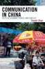 Communication in China - Political Economy, Power, and Conflict (Paperback) - Yuezhi Zhao Photo