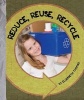 Reduce, Reuse, Recycle (Hardcover) - Elizabeth Thomas Photo