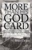 More Than His God Card - What Jesus Wants You to Know about Him as Revealed in His Miracles (Paperback) - Brian Onken Photo