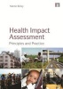 Health Impact Assessment - Principles and Practice (Hardcover, New) - Martin Birley Photo