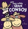 Let's Sing a Lullaby with the Brave Cowboy (Hardcover) - Jan Thomas Photo