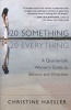 20 Something, 20 Everything - A Young Woman's Guide to Balance, Direction, and Contentment During Her Quarter-Life Crisis (Paperback) - Christine Hassler Photo