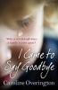 I Came to Say Goodbye (Paperback) - Caroline Overington Photo