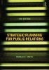 Strategic Planning for Public Relations (Paperback, 4th Revised edition) - Ronald D Smith Photo