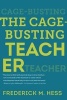 The Cage-Busting Teacher (Paperback) - Frederick M Hess Photo