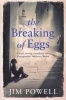 The Breaking of Eggs (Paperback) - Jim Powell Photo