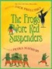 The Frogs Wore Red Suspenders (Paperback) - Jack Prelutsky Photo