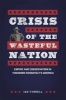 Crisis of the Wasteful Nation - Empire and Conservation in Theodore Roosevelt's America (Hardcover) - Ian Tyrrell Photo