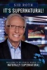 It's Supernatural - Welcome to My World, Where It's Naturally Supernatural (Paperback) - Sid Roth Photo