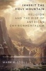 Inherit the Holy Mountain - Religion and the Rise of American Environmentalism (Hardcover) - Mark Stoll Photo