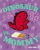 Dinosaur vs. Mommy (Hardcover) - Bob Shea Photo