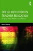 Queer Inclusion in Teacher Education - Bridging Theory, Research, and Practice (Paperback) - Olivia J Murray Photo