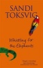 Whistling for the Elephants (Paperback, New Ed) - Sandi Toksvig Photo