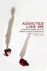 Addicted Like Me - A Mother-Daughter Story of Substance Abuse and Recovery (Paperback) - Karen Franklin Photo