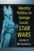 Identity Politics in Star Wars (Paperback) - John C McDowell Photo