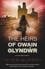 The Heirs of Owain Glyndwr (Paperback) - Peter Murphy Photo