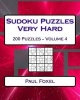 Sudoku Puzzles Very Hard Volume 4 - 200 Very Hard Sudoku Puzzles for Advanced Players (Paperback) - Paul Foxel Photo