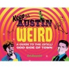 Keeping Austin Weird - A Guide to the (Still) Odd Side of Town (Hardcover) - Red Wassenich Photo